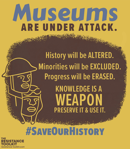 Bold yellow and brown graphic with text warning that 'Museums are under attack.' It states that history will be altered, minorities will be excluded, and progress will be erased. A call to action emphasizes that 'Knowledge is a weapon—preserve it and use it.' The image features a stylized outline in yellow of two African American faces, one wearing a helmet and the other wearing a pilot's headgear and googles. The hashtag "Save Our History" is prominently displayed in blue. The bottom corner credits 'The Resistance Toolkit' with the website url: "resistance-toolkit.com".