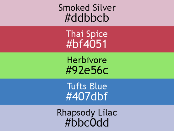 a block of five horizontal color swatches in Smoked Silver (#ddbbcb), Thai Spice (#bf4051), Herbivore (#92e56c), Tufts Blue (#407dbf), and Rhapsody Lilac (#bbc0dd).