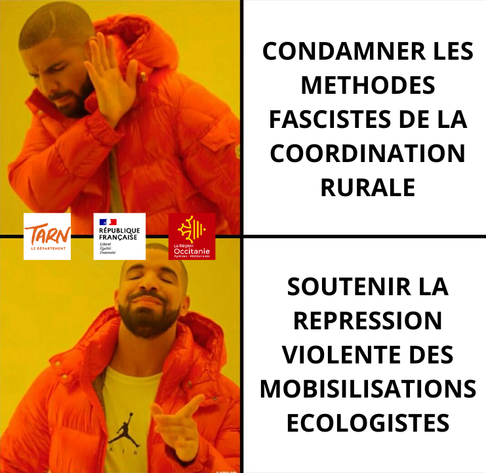 Drake meme (Tarn, Occitane et l'Etat) : condamner les méthodes fascistes de la coordination rurale PAS BIEN / soutenir la répression violente des mobilisations écologistes BIEN