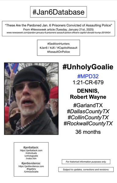 Photo and information about convicted January 6th rioter Robert Wayne Dennis (Garland, Texas).