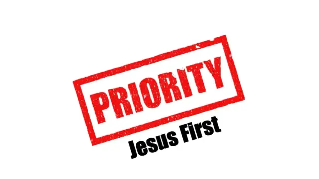 priority - Jesus first