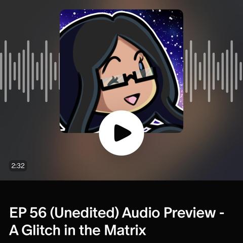 Image of a locked Patreon post titled EP 56 (Unedited) Audio Preview - A Glitch in the Matrix. View the full preview at Patreon.com/ASpaceAlienExplains