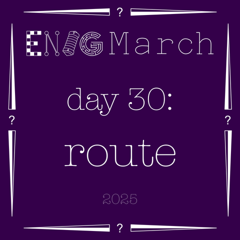 ? EnigMarch day 30: route ?