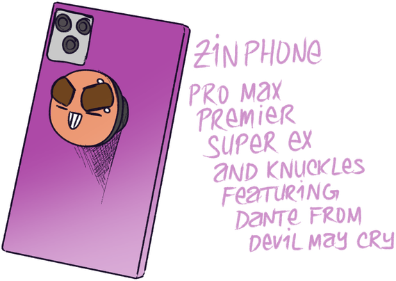 Coming to a store far away from you, the Zin Phone Pro Max Premier Super EX and Knuckles Featuring Dante from Devil May Cry! No, no, you didn't see the pop socket move.