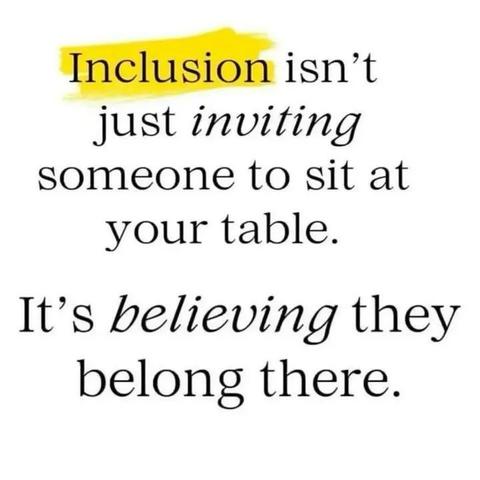 Inclusion isn't just inviting
someone to sit at your table.
It's believing they belong there.🖖