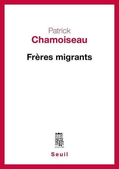 Couverture du livre "Frères migrants" de Patrick Chamoiseau
