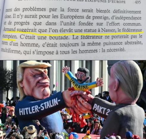 Arriba: foto de un párrafo de la autobiografía de Jean Monnet en el que habla de un momento de crisis por las nacionalizaciones de Nasser: "Armand sugería erigir una estatua a Nasser, el gran federador de Europa."
Abajo: foto del carnaval alemán, un carro alegórico en el que el mango Mussolini guiri y Putin se dan la mano en un nuevo pacto, el pacto Hitler-Estalin 2.