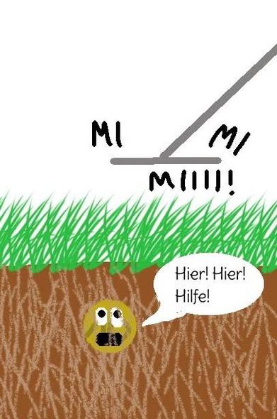 Ein Groschen mit Gesicht steckt im Boden unter Rasen zwischen den Wurzeln. Er schreit: Hier! Hier! Hilfe!. Über dem Rasen schwebt ein Metalldetektor und macht Mi Mi Miiiii!