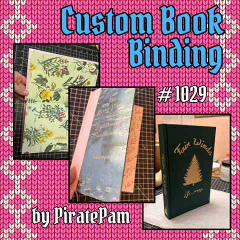 OFMD Craft Fair auction item 1029: Custom Book Binding, donated by PiratePam. There are 3 photos, each showing a book Pam has bound. The first is opened up to show an endpaper featuring botanical illustrations. The second photo shows a glossy book cover featuring a painting of water lilies, with the title of the fanfic “The Merry Strays of Lighthouse Sanctuary” by XOXOEmynn written on it. The third book is the fic “Fair Winds” by jfc_anna, with the writing and a silhouette of a pine tree in gold on a forest green front cover.