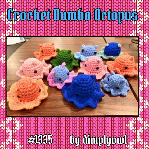 OFMD Craft Fair auction item 1335: Crochet Dumbo Octopus, donated by DimplyOwl. A photo shows many cute little chrocheted dumbo octopuses.