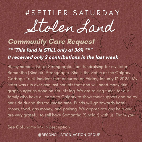 #SettlerSaturday #treaty7   Donate your empty bottles with this link  https://app.skipthedepot.com/reconciliation  Or send funds directly to; reconciliationactiongroupyyc@gmail.com  May 5th Red Dress / Ribbon Event https://www.facebook.com/profile.php?id=100066680443225  Go Fund Me Link for victim with life altering injuries from Calgary Garbage Truck https://www.gofundme.com/f/support-for-samantha-victim-of-yyc-garbage-truck-incident  This is Treaty 7 territory  #communitycare #settlersaturday #mutualaidsaveslives