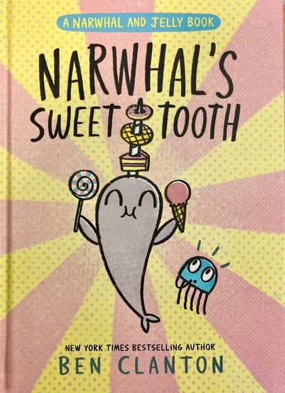 The book cover of Ben Clanton’s illustrated children’s book “Narwhal’s Sweet Tooth.” The cover features Narwhal’s horn holding cake, a doughnut, and a waffle.