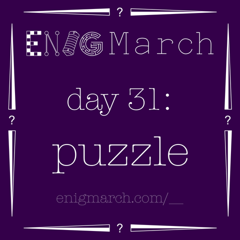 ? EnigMarch day 31: puzzle ?

enigmarch.com/_____