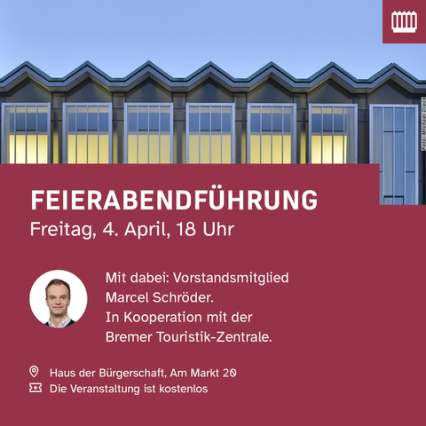 Auf rotem Hintergrund stehen Informationen zu einer anstehenden Feierabendführung durch das Haus der Bürgerschaft. Vorstandsmitglied Marcel Schröder führt am 4. April um 18 Uhr durch das Haus und bietet spannende Einblicke in die Arbeit von Abgeordneten.