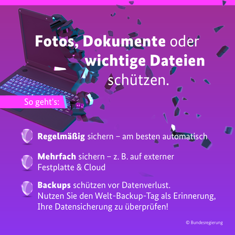 Ein Notebook steht vor magentafarbenem Hintergrund und beginnt, sich in viele kleine Einzelteile aufzulösen. Davor steht der Text: Fotos, Dokumente oder wichtige Dateien schützen. So geht's: Regelmäßig sichern – am besten automatisch. Mehrfach sichern – z. B. auf externer Festplatte & Cloud. Ein Backup schützt vor Datenverlust. Nutzen Sie den Welt-Backup-Tag als Erinnerung, Ihre Datensicherung zu überprüfen!