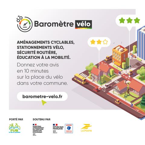 sharepic du baromètre vélo. à côté d'un graphique d'une ville est écrit:

Aménagements cyclables, stationnements vélo, sécurité routière, éducation à la mobilité.
Donnez votre avis en 10 minutes sur la place du vélo dans votre commune.

barometre-velo.fr

puis il y a les logos de la fub, du ministère aménagement du territoire transition écologique, de la république française, de l'ADEME, et de La Poste
