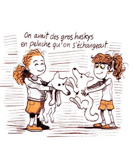On avait des gros huskys en peluche qu'on s'échangeait.