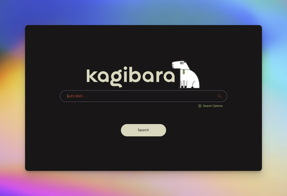 The image features a search interface with a black background. At the top, the text "kagibara" is prominently displayed in a light beige color, accompanied by a white cartoon dog illustration to the right. Below the text, there is a search bar with the placeholder text "Let's fetch..." in red, and a magnifying glass icon to the right. The search bar is outlined in a thin, light gray line. To the right of the search bar, there is a "Search Options" link in a small, light green font. At the bottom of the interface, there is a light beige "Search" button with rounded corners. The background of the image has a gradient effect with colors transitioning from blue to yellow to pink.