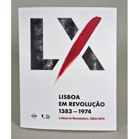 Fotografia do livro "Lisboa em Revolução, 1383-1974" / "Lisbon in Revolution, 1383-1974", publicado pela Cultura Lisboa e Museu de Lisboa Palácio Pimenta.