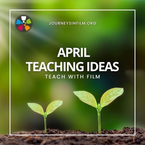 Photo of two small green shoots. Text says: "April Teaching Ideas. Teach With Film."