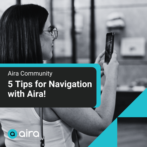 A woman with long dark hair and glasses holds up a smartphone, appearing to navigate an indoor space. Text reads: “Aira Community – 5 Tips for Navigation with Aira!” The Aira logo appears on a turquoise-accented black overlay in the lower corner.