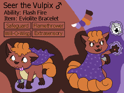 A digital image of a reference to a Vulpix OC named Seer. One is depicted of him on all fours wearing a sparkling purple cape and a bracelet with an eviolite attached to it, sticking his tongue out cutely. Another image is of him on hind legs levitating a deck of cards while looking at the viewer energetically. His ability is Flash Fire and his moves are Safeguard, Flamethrower, Will-O-Wisp, and Extrasensory.