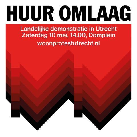 Bovenaan staat in grote zwarte hoofdletters “HUUR OMLAAG”, daaronder, op de achtergrond een graphic van twee omgedraaide, rode rijtjeshuizen, de punten van de daken wijzen omlaag. Op de voorgrond staat een tekst in witte letters: Landelijke demonstratie in Utrecht, Zaterdag 10 mei, 14.00, Domplein, woonprotestutrecht.nl