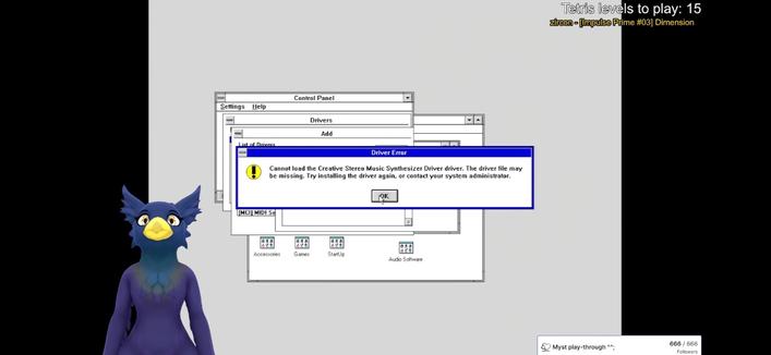 Screenshot from a Twitch stream, a 3D vtuber bird avatar is in front of a Windows 3.1 desktop, with control panel and drivers open and a notification that the system cannot load the Creative Stereo Music synthesizer device driver. The file may be missing, try reinstalling or contact an administrator (that’s the bird herself).

There’s also a counter for number of Tetris levels to play and current background song playing from zircon at top right. A Twitch follower goal for playing through Myst can be seen at the bottom right.