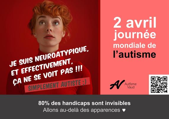 affiche sur fond rouge avec comme sujet une femme générée par l'IA, elle a les cheveux roux et regarde en haut. Je trouve qu'elle a un air émerveillé ou étonné. 
Le texte : je suis neuroatypique et effectivement, ça ne se voit pas !!! Simplement autiste ;)
80 % des handicaps sont invisibles, allons au delà des apparences.
Autisme Vaud