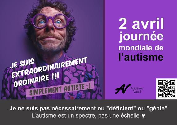 affiche sur fond violet avec comme sujet un homme généré par l'IA, il a les cheveux courts, bruns et bouclés, une barbe poivre-sel, des lunettes rondes violettes et un regard avec des yeux écarquillés. Il a un air un peu loufoque. 
Le texte : je suis extraordinairement ordinaire !!! Simplement autiste ;)
Je ne suis pas nécessairement ou "déficient" ou "génie". 
L'autisme est en spectre, pas une échelle.
Autisme Vaud