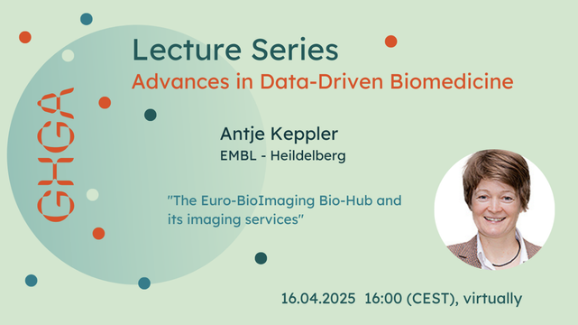 Image is a digitally created announcement card in the GHGA colors, light green and orange. The text reads "The Euro-BioImaging Bio-Hub and its imaging services, 16.04. 2025, 16:00 CEST" below is a photo of the speaker and her name, Antje Keppler.