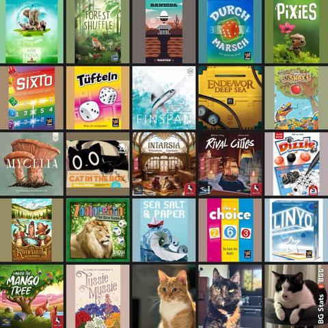 BG Stats 5 x 5.
Ark Nova;
Forest Shuffle;
Bandida;
Durchmarsch;
Pixies;
Sixto;
Tüfteln;
Finspan;
Endeavor: Deep Sea;
Sssnake: Flip&Write;
Mycelia (2024);
Cat in the Box: Deluxe Edition;
Intarsia;
Rival Cities;
Dizzle;
River Valley Glassworks;
Zooloretto: The Dice Game;
Sea Salt & Paper;
The Choice;
Linyo;
Under the Mango Tree;
Tussie Mussie;
Cat Kerry;
Cat Paddy;
Cat Finn.