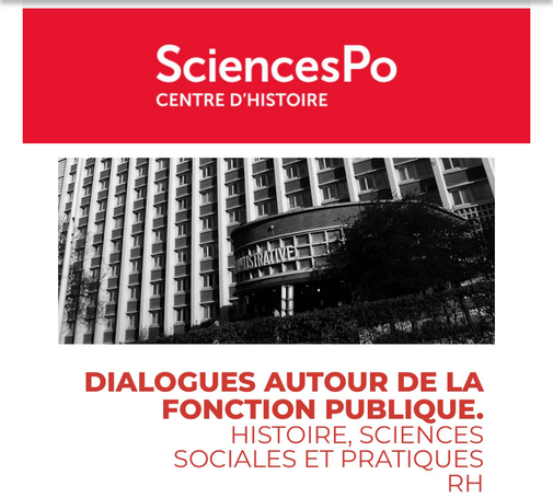 Extrait de l’affiche du séminaire : « dialogues autour de la fonction publique : histoire, sciences sociales et pratiques RH » au Centre d’histoire de Sciences Po. L’image d’illustration est une vue de la cité administrative de Lille (en cc sur Wikimedia Commons)