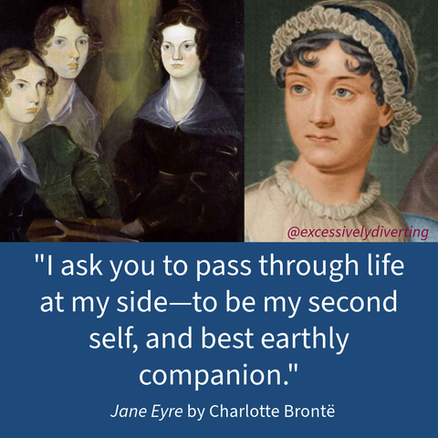 A dark blue background. At the top half, it's a split image of the Bronte sisters and Jane Austen. Below them is a quote from Charlotte Bronte's Jane Eyre, "I ask you to pass through life at my side-to be my second self, and best earthly companion."