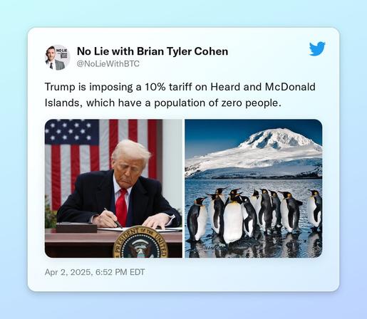 Trump is imposing a 10% tariff on Heard and McDonald Islands, which have a population of zero people. https://t.co/dXG4D7D1Sb