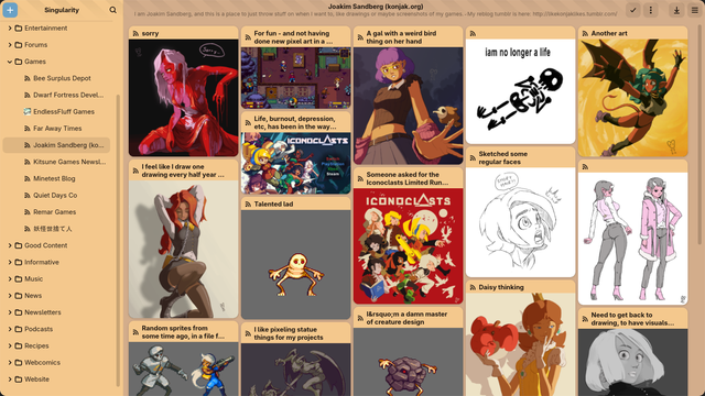 A screenshot of an RSS reader displaying image-based posts in a masonry layout. The theme is creamy light yellow.

The content of the articles onscreen is a bunch of art by the artist Joakim Sandberg, aka Konjak. He's made some cool games, look him up!