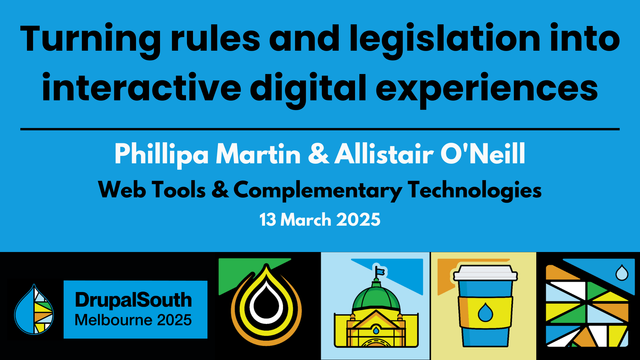 🎥 Video published
Turning rules and legislation into interactive digital experiences /  Web Tools & Complementary Technologies / Phillipa Martin & Allistair O'Neill
https://youtu.be/4YfOQ8ORSiQ

DrupalSouth Melbourne 2025 conference 
13 March 2025