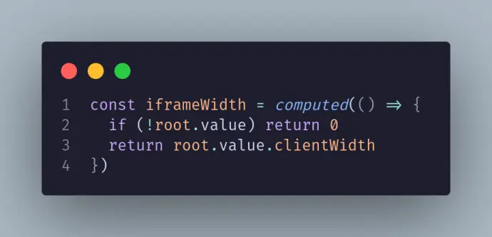 const iframeWidth = computed(() => {
  if (!root.value) return 0
  return root.value.clientWidth
})