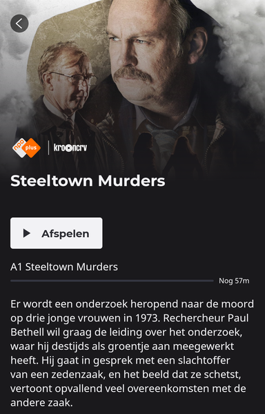 Nρο plus
kroncrv

Steeltown Murders

Afspelen

A1 Steeltown Murders

Er wordt een onderzoek heropend naar de moord op drie jonge vrouwen in 1973. Rechercheur Paul Bethell wil graag de leiding over het onderzoek, waar hij destijds als groentje aan meegewerkt heeft. Hij gaat in gesprek met een slachtoffer van een zedenzaak, en het beeld dat ze schetst, vertoont opvallend veel overeenkomsten met de andere zaak.