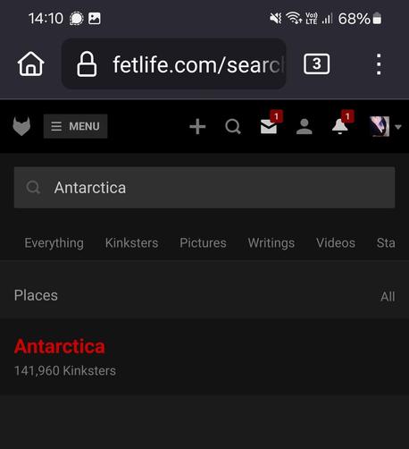 A Fetlife search for "Antarctica" showing 141,960 kinksters living there.

It's a running joke on Fetlife that if you don't want to list where you live, you just put down "Antarctica".