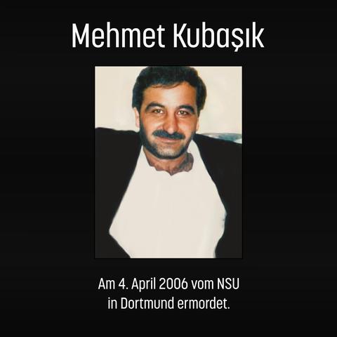 Sharepic: Schwarzer Hintergrund, in er Mitte ein Bild von Mehmet Kubaşık. Text: Mehmet Kubaşık. Am 4. April 2006 vom NSU in Dortmund ermordet.