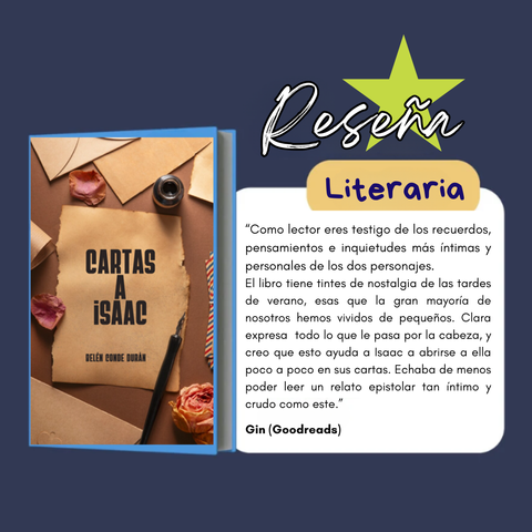"Como lector eres testigo de los recuerdos, pensamientos e inquietudes más íntimas y personales de los dos personajes. El libro tiene tintes de nostalgia de las tardes de verano, esas que la gran m ayoría hemos vivido de pequeños. Clara expresa todo lo que le pasa por la cabeza, y creo que esto ayuda a Isaac a abrirse a ella poco a poco en sus cartas. Echaba de menos poder leer un relato epistolar tan íntimo y crudo como este."

Ginny (Goodreads)