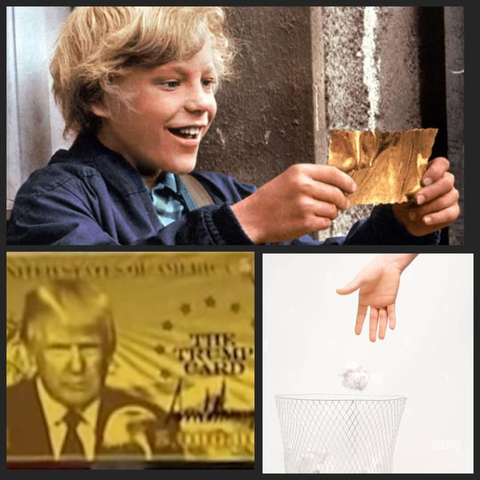 Charlie Bucket from the film "Willie Wonka and the Chocolate Factory" looks at his Golden Ticket, sees that it's a trump "gold card" and promptly tosses it into the trash.