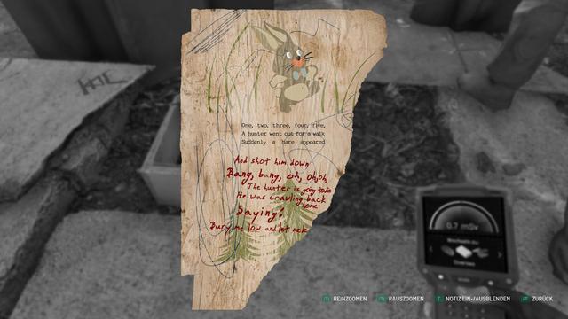 Screenshot aus Chernobylite: Ein Gedicht auf einem Fetzen Papier. Mit einer Schreibmaschine geschrieben: 
"One, two, three, four, five,
A hunter went out for a walk
Suddenly a hare appeared"
Mit roter Handschrift darunter nachträglich hinzugefügt:
"And shot him  down
Bang, bang, oh, oh, oh,
The hunter is going to die
He was crawling back home
Saying:
Bury me low and let me…" der Rest scheint zu fehlen.