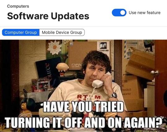 Jamf DDM Feature Toggle switch, with the IT crowd screenshot of “Have you tried turning it off and on again.” under it.
