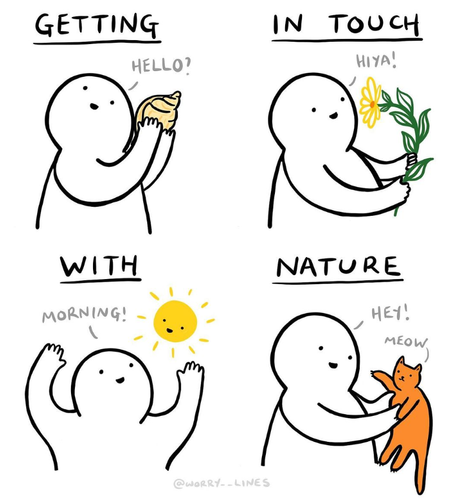 @WORRY__LINES illustration titled "Getting in touch with nature" showing a being listening to a shell, saying hello to a flower, greeting the morning sun and cuddling a kitty