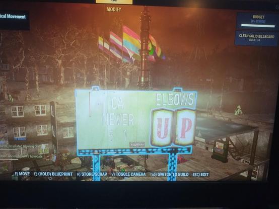 Billboard at my Fallout 76 C.A.M.P.

"CA NEVER 51"

"Elbows up"

Various Pride flags waving over my structure