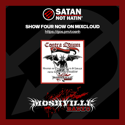 Heading: "Show Four Now On Mixcloud" with link https://gos.pm/cosnh and artwork for 'Contra Odium from Satan Not Hatin' radio show'