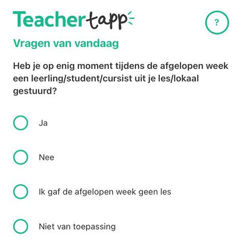 Openstaande vraag bij Teacher Tapp tot 16.30 vandaag. Heb jij op enig moment tijdens de afgelopen week een leerling uit je les/lokaal gestuurd? Ja, nee of niet van toepassing zijn de antwoordopties.