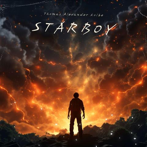 Silhouette of a person standing on rocky ground, facing a dramatic sky filled with glowing orange clouds and lightning-like streaks. The light from the sky casts a fiery glow. Above, the title "Starboy" appears in stylized letters, with "Thomas Alexander Kolbe" written in smaller script. The mood is intense and cinematic.
